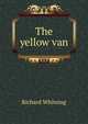 The yellow van, Richard Whiteing 