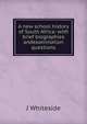 A new school history of South Africa: with brief biographies andexamination questions, J Whiteside 