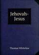 Jehovah-Jesus, Thomas Whitelaw 