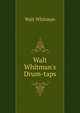 Walt Whitman's Drum-taps, Whitman Walt 