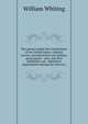 War powers under the Constitution of the United States: military arrests, reconstruction and military government : also, now first published, war . legislative departments during our civil war,, William Whiting 