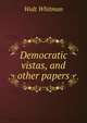Democratic vistas, and other papers, Whitman Walt 