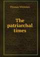 The patriarchal times, Thomas Whitelaw 