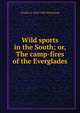 Wild sports in the South; or, The camp-fires of the Everglades, Charles E. 1829-1903 Whitehead 