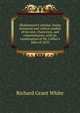 Shakespeare's scholar; being historical and critical studies of his text, characters, and commentators, with an examination of Mr. Collier's folio of 1632, White, Richard Grant, 1821-1885 