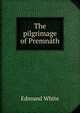 The pilgrimage of Premnath, Edmund White 