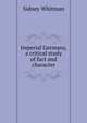 Imperial Germany, a critical study of fact and character, Sidney Whitman 