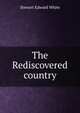 The Rediscovered country, Stewart Edward White 