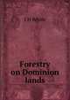 Forestry on Dominion lands, J H White 