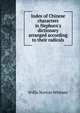 Index of Chinese characters in Hepburn's dictionary arranged according to their radicals, Willis Norton Whitney 