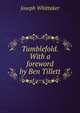 Tumblefold. With a foreword by Ben Tillett, Joseph Whittaker 