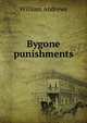 Bygone punishments, Andrews, William 