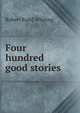 Four hundred good stories, Robert Rudd Whiting 