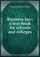 Business law; a text-book for schools and colleges, Thomas Raeburn White 
