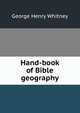 Hand-book of Bible geography, George Henry Whitney 