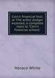 Coin's financial fool; or The artful dodger exposed, a complete reply to "Coin's financial school.", Horace White 