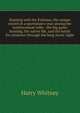 Hunting with the Eskimos; the unique record of a sportsman's year among the northernmost tribe--the big game hunting, the native life, and the battle for existence through the long Arctic night, Harry Whitney 