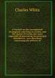 A treatise on the management of pregnant and lying in women, and the means of curing, but more especially of preventing the principal disorders to . new directions concerning the delivery of, Charles White 