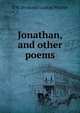 Jonathan, and other poems, D W. [from old catalog] Whittle 