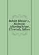 Robert Ellsworth, his book; following Robert Ellsworth, failure, 