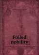 Foiled nobility, Walker [from old catalog] Whiteside 