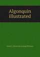 Algonquin illustrated, Grant C. [from old catalog] Whitney 