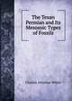 The Texan Permian and Its Mesozoic Types of Fossils, Charles Abiathar White 