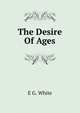 The Desire Of Ages, E G. White 