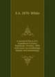 A record of the A.O.U. expedition to Eyre's Peninsula, October, 1909, with notes on ornithology, botany and entomology, S A. 1870- White 