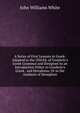 A Series of First Lessons in Greek: Adapted to the 2Nd Ed. of Goodwin's Greek Grammar and Designed As an Introduction Either to Goodwin's Greek . and Herodotus, Or to the Anabasis of Xenophon, John Williams White 