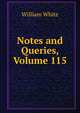 Notes and Queries, Volume 115, William White 