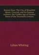 Boston Days: The City of Beautiful Ideals; Concord, and Its Famous Authors; the Golden Age of Genius; Dawn of the Twentieth Century, Whiting, Lilian 