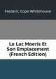Le Lac Moeris Et Son Emplacement (French Edition), Frederic Cope Whitehouse 