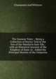 The Siamese Tales: : Being a Collection of Stories Told to the Son of the Mandarin Sam-Sib, . with an Historical Account of the Kingdom of Siam. to . Added the Principal Maxims of the Talapoins, Champante And Whitrow 