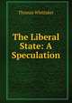 The Liberal State: A Speculation, Thomas Whittaker 