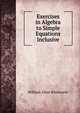 Exercises in Algebra to Simple Equations Inclusive, William Allen Whitworth 