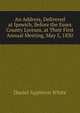 An Address, Delivered at Ipswich, Before the Essex County Lyceum, at Their First Annual Meeting, May 5, 1830, Daniel Appleton White 