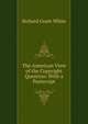 The American View of the Copyright Question: With a Postscript, White, Richard Grant, 1821-1885 