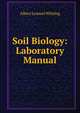Soil Biology: Laboratory Manual, Albert Lemuel Whiting 