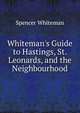 Whiteman's Guide to Hastings, St. Leonards, and the Neighbourhood, Spencer Whiteman 