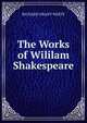 The Works of Wililam Shakespeare, White, Richard Grant, 1821-1885 