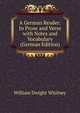 A German Reader: In Prose and Verse with Notes and Vocabulary (German Edition), Whitney, William Dwight, 1827-1894 