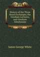 History of the Three Royal Exchanges, the Gresham Lectures, and Gresham Almshouses, James George White 