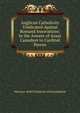 Anglican Catholicity Vindicated Against Romand Innovations: In the Answer of Asaac Casaubon to Cardinal Perron, WR HALL WHITTINGHAM AND HARRISON 