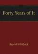 Forty Years of It, Brand Whitlock 