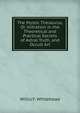 The Mystic Thesaurus, Or Initiation in the Theoretical and Practical Secrets of Astral Truth, and Occult Art, Willis F. Whitehead 