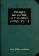Passages for Practice in Translation at Sight, Part 4, John Williams White 