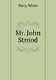 Mr. John Strood, Percy White 