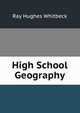 High School Geography, Ray Hughes Whitbeck 