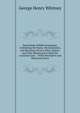 Hand-Book of Bible Geography: Containing the Name, Pronunciation, and Meaning of Every Place, Nation, and Tribe Mentioned in Both the Canonical and . : With Descriptive and Historical Notes, George Henry Whitney 